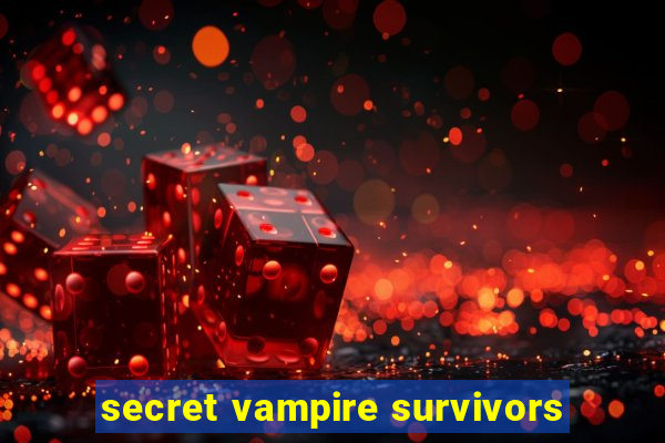 secret vampire survivors